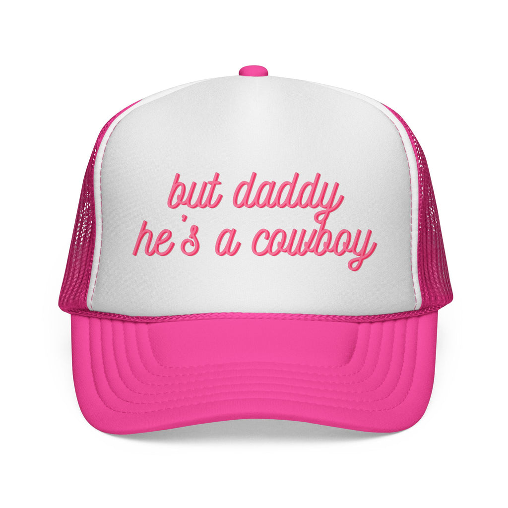 But Daddy He's a Cowboy Trucker Cap