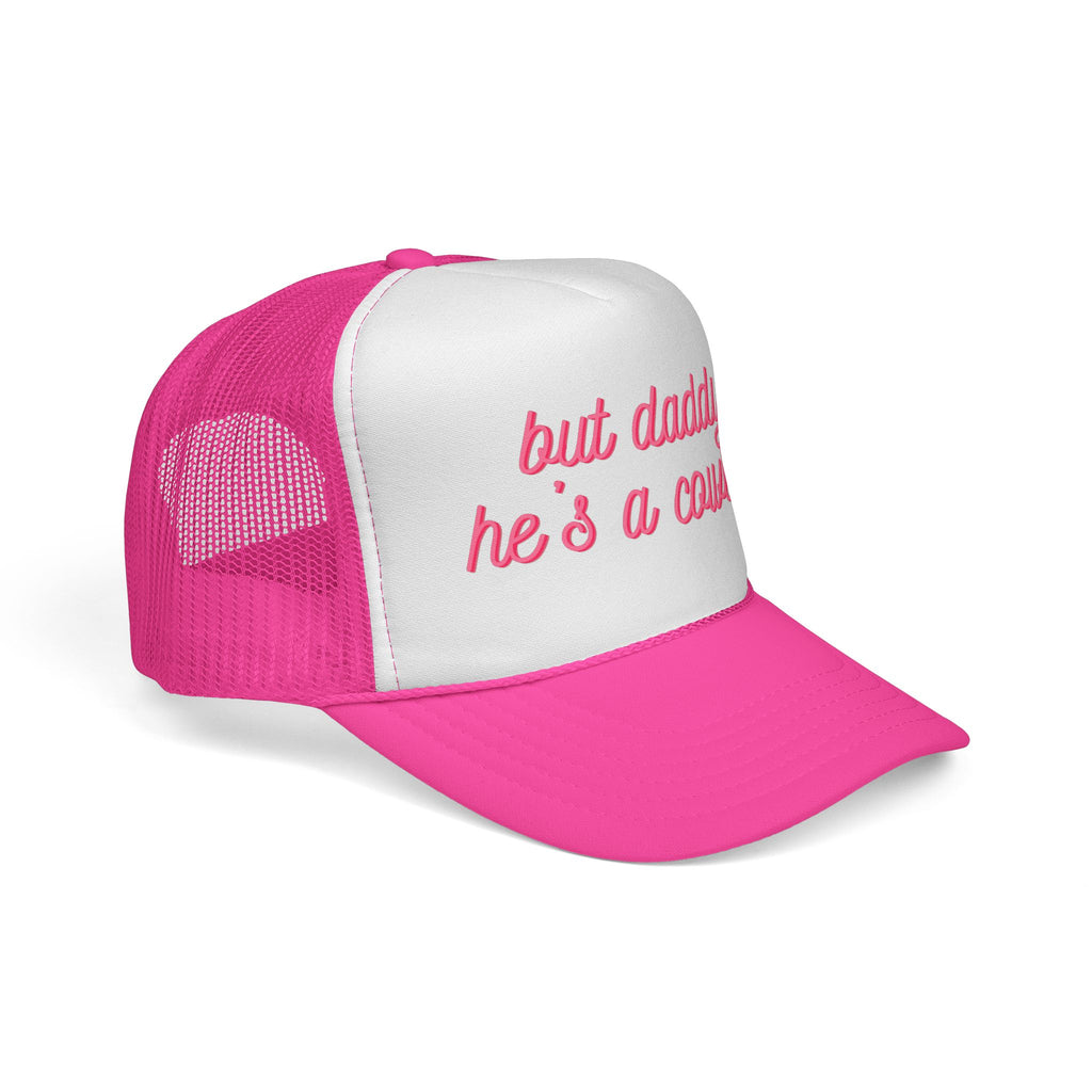 But Daddy He's a Cowboy Trucker Cap